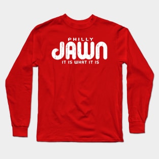 Vintage Funny PHILLY JAWN IT IS WHAT IT IS Philadelphia Fan Favorite Long Sleeve T-Shirt